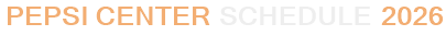 Pepsi Center Schedule 2026